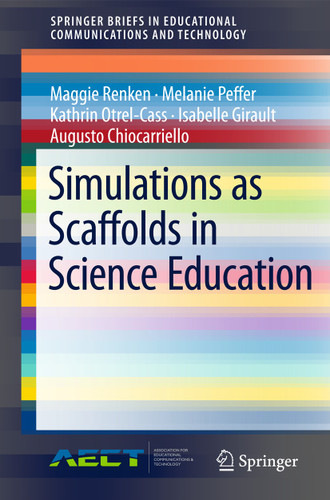Simulations as Scaffolds in Science Education (SpringerBriefs in Educational Communications and Technology) book cover by Maggie Renken, Melanie Peffer, Kathrin Otrel-Cass, Isabelle Girault, Augusto Chiocarriello