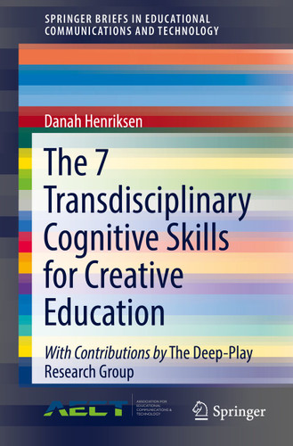 The 7 Transdisciplinary Cognitive Skills for Creative Education (SpringerBriefs in Educational Communications and Technology) book cover by Danah Henriksen
