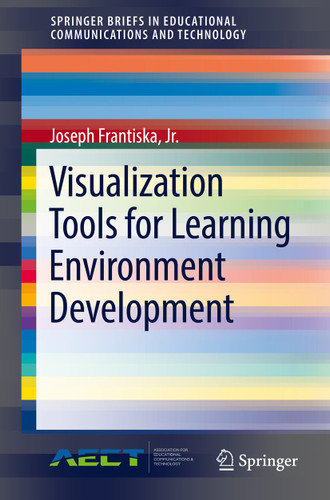 Visualization Tools for Learning Environment Development (SpringerBriefs in Educational Communications and Technology) book cover by Joseph Frantiska, Jr.