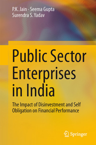 Public Sector Enterprises in India: The Impact of Disinvestment and Self Obligation on Financial Performance book cover by P.K. Jain, Seema Gupta, Surendra S. Yadav