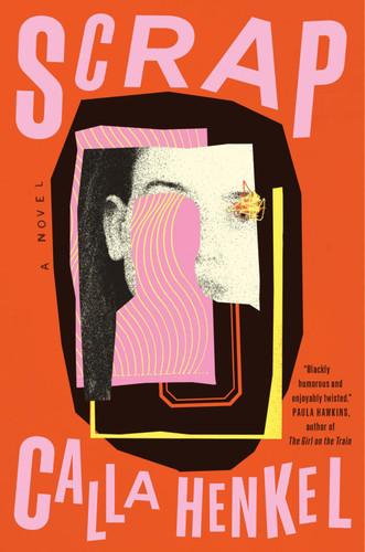 Scrap: A Novel book cover by Calla Henkel