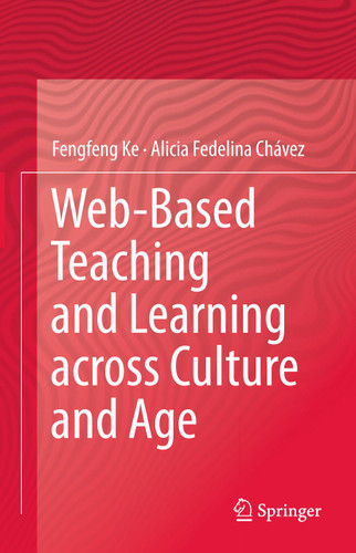 Web-Based Teaching and Learning across Culture and Age book cover by Fengfeng Ke, Alicia Fedelina Chávez