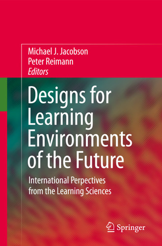 Designs for Learning Environments of the Future: International Perspectives from the Learning Sciences book cover by 