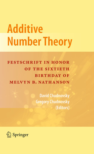 Additive Number Theory: Festschrift In Honor of the Sixtieth Birthday of Melvyn B. Nathanson book cover by 