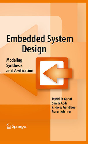 Embedded System Design: Modeling, Synthesis and Verification book cover by Daniel D. Gajski, Samar Abdi, Andreas Gerstlauer, Gunar Schirner