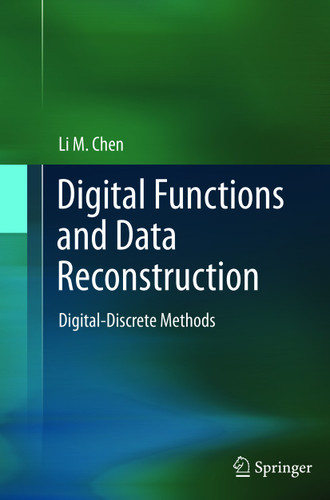 Digital Functions and Data Reconstruction: Digital-Discrete Methods book cover by Li Chen