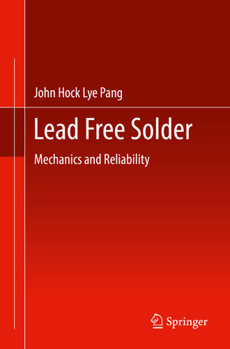 Lead Free Solder: Mechanics and Reliability book cover by John Hock Lye Pang