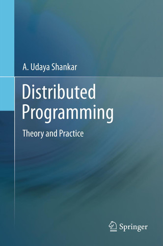 Distributed Programming: Theory and Practice book cover by A. Udaya Shankar