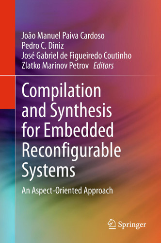 Compilation and Synthesis for Embedded Reconfigurable Systems: An Aspect-Oriented Approach book cover by 