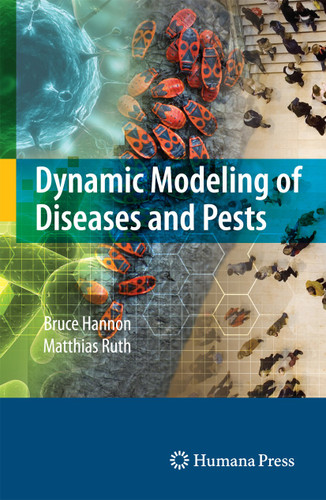 Dynamic Modeling of Diseases and Pests book cover by Bruce Hannon, Matthias Ruth