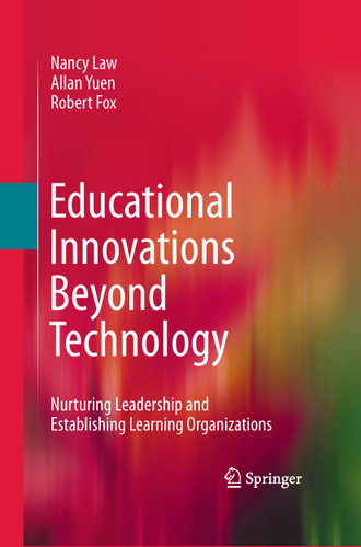 Educational Innovations Beyond Technology: Nurturing Leadership and Establishing Learning Organizations book cover by Nancy Law, Allan Yuen, Robert Fox