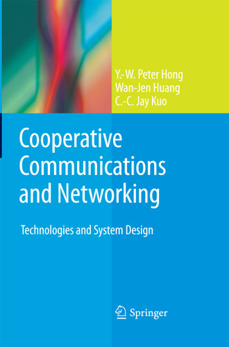 Cooperative Communications and Networking: Technologies and System Design book cover by Y.-W. Peter Hong, Wan-Jen Huang, C.-C. Jay Kuo