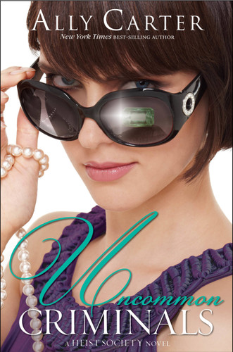 Uncommon Criminals (A Heist Society Novel #2) book cover by Ally Carter