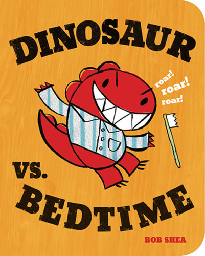 Dinosaur vs. Bedtime (A Dinosaur vs. Book #1) book cover by Bob Shea