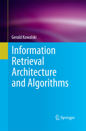 Information Retrieval Architecture and Algorithms book cover by Gerald Kowalski
