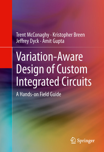 Variation-Aware Design of Custom Integrated Circuits: A Hands-on Field Guide book cover by Trent McConaghy, Kristopher Breen, Jeffrey Dyck, Amit Gupta