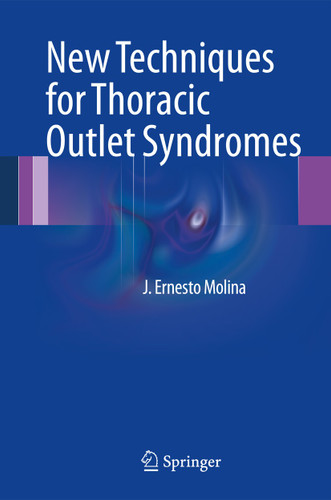 New Techniques for Thoracic Outlet Syndromes book cover by J. Ernesto Molina