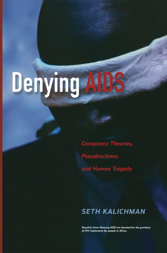 Denying AIDS: Conspiracy Theories, Pseudoscience, and Human Tragedy book cover by Seth C. Kalichman