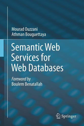 Semantic Web Services for Web Databases book cover by Mourad Ouzzani, Athman Bouguettaya