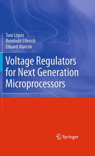 Voltage Regulators for Next Generation Microprocessors book cover by Toni López, Reinhold Elferich, Eduard Alarcón