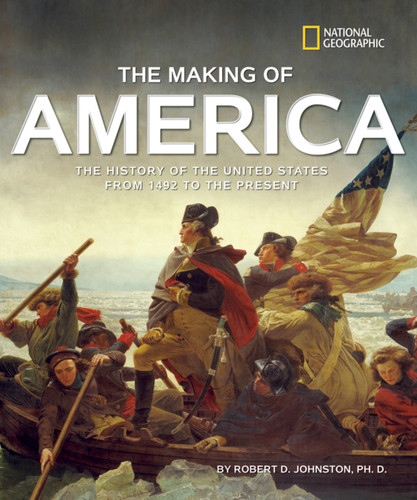 The Making of America Revised Edition (Deluxe Edition): The History of the United States from 1492 to the Present book cover by Robert D. Johnston