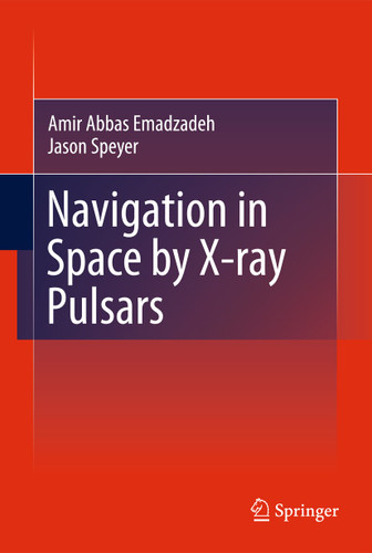 Navigation in Space by X-ray Pulsars book cover by Amir Abbas Emadzadeh, Jason Lee Speyer