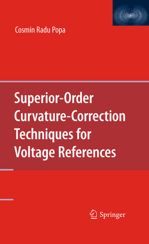 Superior-Order Curvature-Correction Techniques for Voltage References book cover by Cosmin Radu Popa