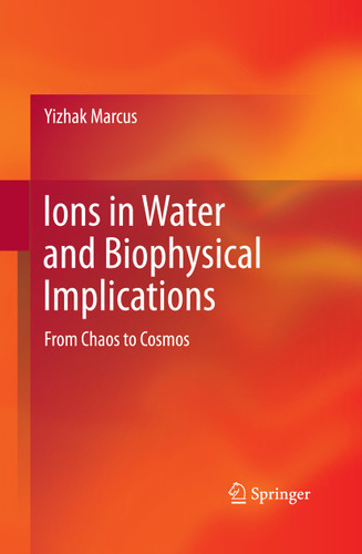 Ions in Water and Biophysical Implications: From Chaos to Cosmos book cover by Yizhak Marcus