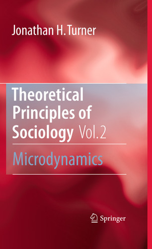 Theoretical Principles of Sociology, Volume 2: Microdynamics book cover by Jonathan H. Turner