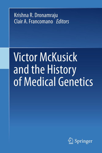 Victor McKusick and the History of Medical Genetics book cover by 