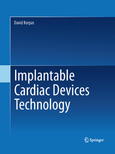 Implantable Cardiac Devices Technology book cover by David Korpas