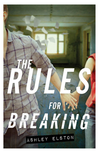 The Rules for Breaking (Rules for Disappearing #2) book cover by Ashley Elston