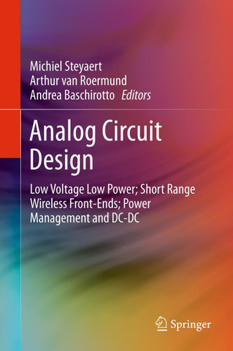 Analog Circuit Design: Low Voltage Low Power; Short Range Wireless Front-Ends; Power Management and DC-DC book cover by 
