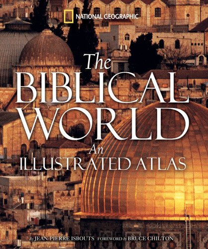 The Biblical World: An Illustrated Atlas book cover by Jean-Pierre Isbouts