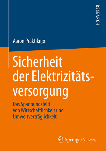 Sicherheit der Elektrizitätsversorgung: Das Spannungsfeld von Wirtschaftlichkeit und Umweltverträglichkeit book cover by Aaron Praktiknjo