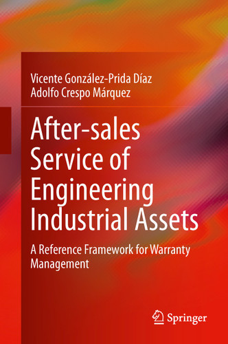After–sales Service of Engineering Industrial Assets: A Reference Framework for Warranty Management book cover by Vicente González-Prida Díaz, Adolfo Crespo Márquez