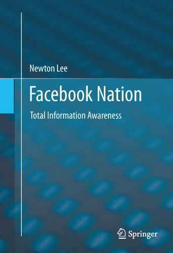 Facebook Nation: Total Information Awareness book cover by Newton Lee