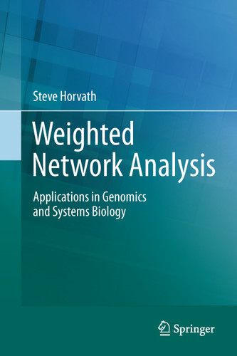 Weighted Network Analysis: Applications in Genomics and Systems Biology book cover by Steve Horvath