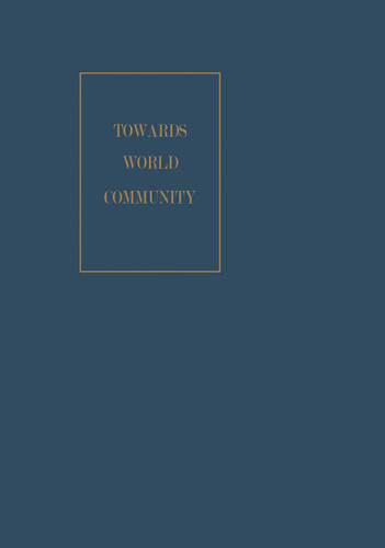 Towards World Community (World Academy of Art and Science) book cover by John U. Nef