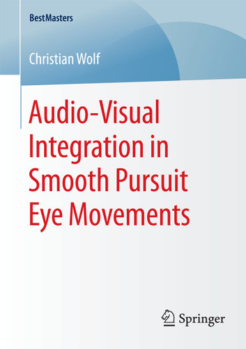 Audio-Visual Integration in Smooth Pursuit Eye Movements (BestMasters) book cover by Christian Wolf