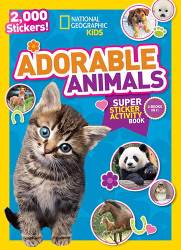National Geographic Kids Adorable Animals Super Sticker Activity Book: 2,000 Stickers! (NG Sticker Activity Books) book cover by National Geographic Kids