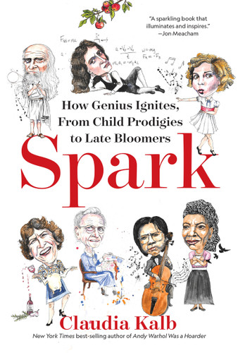 Spark: How Genius Ignites, From Child Prodigies to Late Bloomers book cover by Claudia Kalb