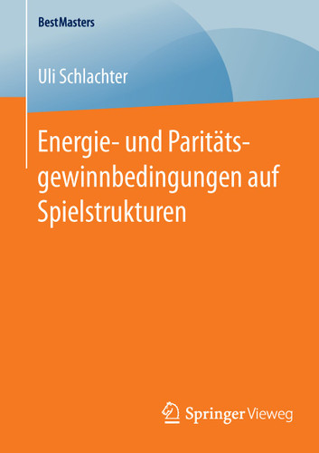 Energie- und Paritätsgewinnbedingungen auf Spielstrukturen (BestMasters) book cover by Uli Schlachter