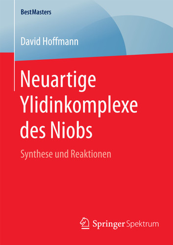 Neuartige Ylidinkomplexe des Niobs: Synthese und Reaktionen (BestMasters) book cover by David Hoffmann