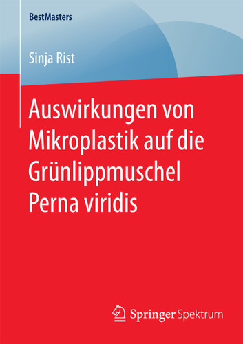 Auswirkungen von Mikroplastik auf die Grünlippmuschel Perna viridis (BestMasters) book cover by Sinja Rist