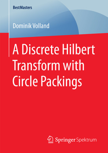 A Discrete Hilbert Transform with Circle Packings (BestMasters) book cover by Dominik Volland