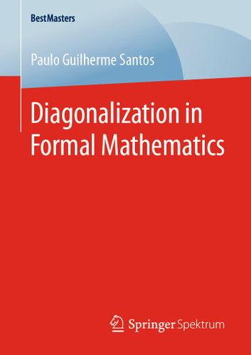 Diagonalization in Formal Mathematics (BestMasters) book cover by Paulo Guilherme Santos