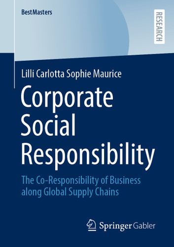 Corporate Social Responsibility: The Co-Responsibility of Business along Global Supply Chains (BestMasters) book cover by Lilli Carlotta Sophie Maurice