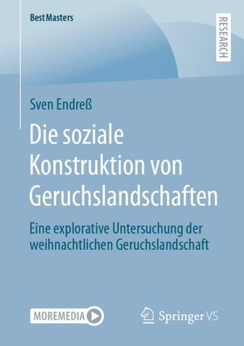 Die soziale Konstruktion von Geruchslandschaften: Eine explorative Untersuchung der weihnachtlichen Geruchslandschaft (BestMasters) book cover by Sven Endreß