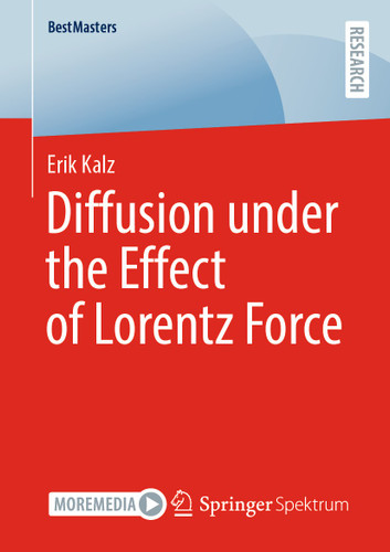 Diffusion under the Effect of Lorentz Force (BestMasters) book cover by Erik Kalz